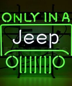 Only In A Jeep Neon Sign